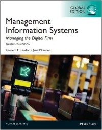 Management Information Systems: Managing the Digital Firm.  Thirteenth Edition