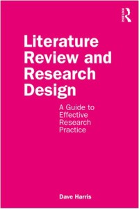 Literature Review and Research Design : a Guide to Effective Research Practice