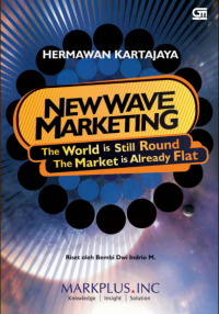 New Wave Marketing; The world is Still Round, The Market is Already Flat