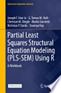 Partial Least Squares Structural Equation Modeling (PLS-SEM) Using R A Workbook