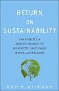 Return on Sustainability: How Business Can Increase Profitability and Address Climate Change in an Uncertain Economy
