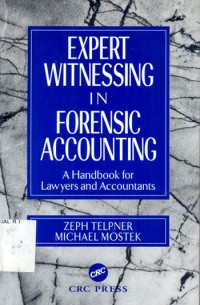Expert Witnessing in Forensic Accounting : A Handbook for Lawyers and Accountants